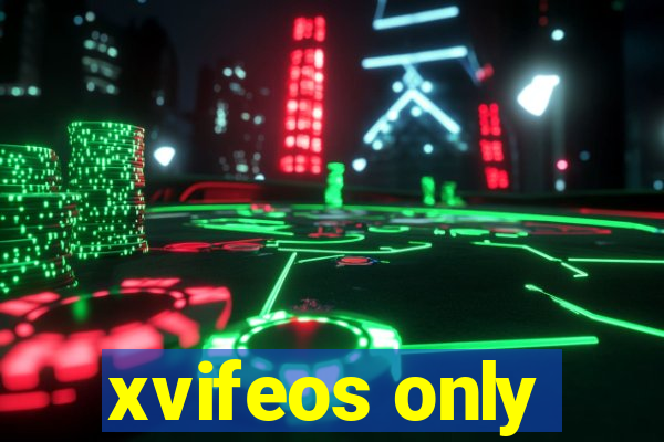 xvifeos only